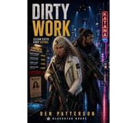 Dirty Work: Clean Exits Cost Extra: 1 (An Open Contract Novel)
