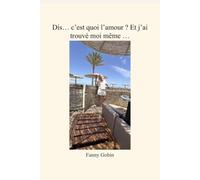 Dis … c’est quoi l’amour ? Et j’ai trouvé moi même .