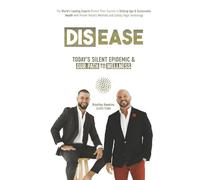 Dis-ease: Today's Silent Epidemic and Our Path to Wellness