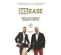 Dis-ease: Today's Silent Epidemic and Our Path to Wellness