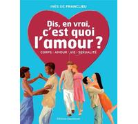 "Dis, en vrai, c'est quoi l'amour ?"