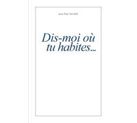 Dis-moi où tu habites...