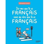 Dis-moi que tu es Français sans me dire que tu es Français (Humour)