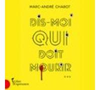 Dis-moi qui doit mourir...