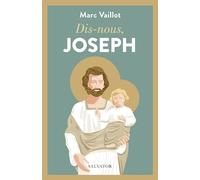 Dis-nous Joseph: Père, modèle et compagnon de route