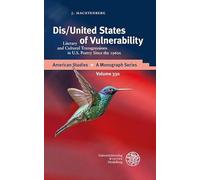 Dis/United States of Vulnerability: Literary and Cultural Transgressions in U.S. Poetry Since the 1960s: 330