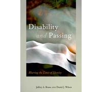 Disability and Passing: Blurring the Lines of Identity