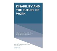 Disability and the Future of Work: 16 (Research in Social Science and Disability)