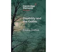 Disability and the Gothic: The Nineteenth Century (Elements in the Gothic)