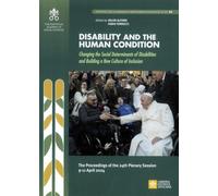 Disability and the human condition. Changing the social determinants of disabilities and building a new culture of inclusion. The procedings of the 24th plenary session 9-11 April 2024