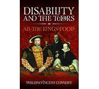 Disability and the Tudors: All the King's Fools