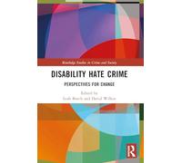 Disability Hate Crime: Perspectives for Change (Routledge Studies in Crime and Society)