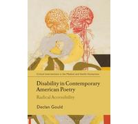 Disability in Contemporary American Poetry: Radical Accessibility (Critical Interventions in the Medical and Health Humanities)