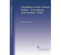 Disability in the United States : prevalence and causes, 1992