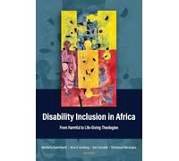 Disability Inclusion in Africa: From Harmful to Life-Giving Theologies