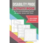 Disability Pride Activity Book 60 Large-Print Puzzles for Adults, Seniors & Teens: A Fun & Empowering Mix of Word Searches, Crosswords & Sudoku for ... | All Abilities Activity Book Collection)