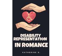 Disability Representation in Romance: 5 (The Romance Writers' Craft)