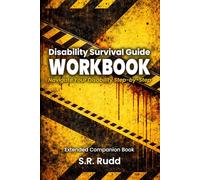 Disability Survival Guide Workbook: Navigating Your Disability Step-by-Step