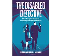 Disabled Detective, The: Sleuthing Disability in Contemporary Crime Fiction