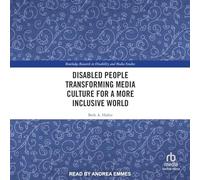 Disabled People Transforming Media Culture for a More Inclusive World