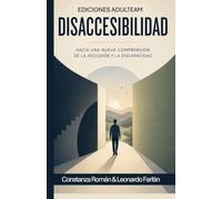 DISACCESIBILIDAD: HACIA UNA NUEVA COMPRESIÓN DE LA INCLUSIÓN Y LA DISCAPACIDAD