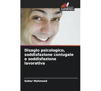 Disagio psicologico, soddisfazione coniugale e soddisfazione lavorativa