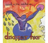 Disappear Fear - Seed in the Sahara