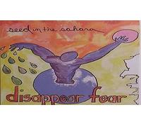 Disappear Fear - Seed in the Sahara [Casete]