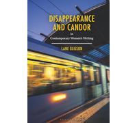 Disappearance and Candor in Contemporary Women’s Writing