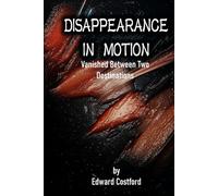 Disappearance in Motion: Vanished Between Two Destinations (Shadow Case Mysteries)