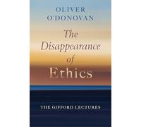 Disappearance of Ethics: The Gifford Lectures
