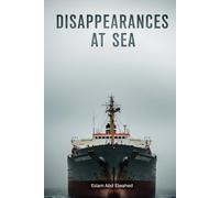Disappearances at Sea: 100 True Stories of Lost Ships and Crews (Unsolved Mysteries & Strange Phenomena)