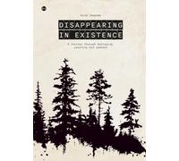 Disappearing in Existence: A journey through belonging, yearning and sadness