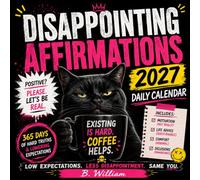 Disappointing Affirmations 2027 Daily Calendar: Don't Expect Much and You'll Never Be Disappointed