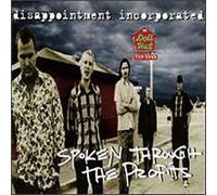Disappointment Incorporated - Spoken Through the Profits / Forget / Bleeding Boy