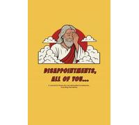 Disappointments, All of You...: A journal for those who are exhausted by everyone... including themselves.