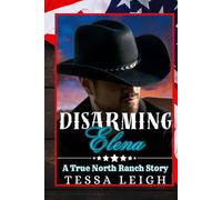 Disarming Elena: A True North Ranch Story: 2