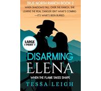Disarming Elena: When the Flame Takes Shape (True North Ranch)