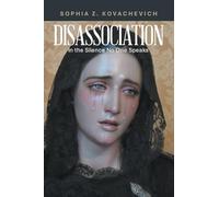 Disassociation: In the Silence No One Speaks