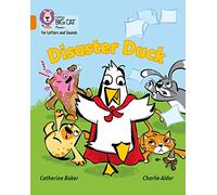 Disaster Duck: Band 06/Orange (Collins Big Cat Phonics for Letters and Sounds)