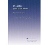 Disaster preparedness: Report to the Congress