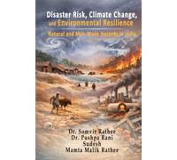 Disaster Risk, Climate Change, and Environmental Resilience: Natural and Man-Made Hazards in India