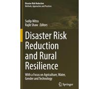 Disaster Risk Reduction and Rural Resilience: With a Focus on Agriculture, Water, Gender and Technology