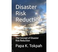 Disaster Risk Reduction: The Concept of Disaster Risk Reduction