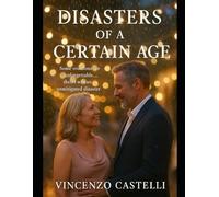 DISASTERS OF A CERTAIN AGE