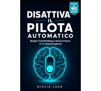 Disattiva il Pilota Automatico: Esercizi quotidiani per il nervo vago e gestione dello stress: il metodo pratico in 90 giorni per ritrovare concentrazione e focus mentale