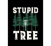 Disc Golf Disc Golf Stupid Tree Disc Golfer Gift: Design Notebook/Journal 8.5"x11"
