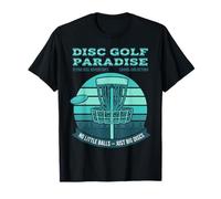 Disc Golf Paradise No Hay Pelotas pequeñas, Solo Discos Grandes Camiseta