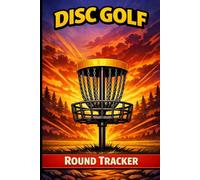 Disc Golf Round Tracker Notes: Sunset Basket: Disc Golf Round Tracker Notes Notebook: Score Tracking, Shot Analysis, Course Strategy & Performance Journal for Disc Golf Players