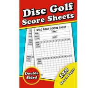 Disc Golf Score Sheets: A Handy Disc Golf Game Score Cards! Organized Double-sided Print, Disc Golf Score Keeping Journal Notebook, and 120 Score Pads with the size of 6 x 9 to record your games